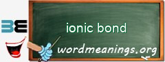 WordMeaning blackboard for ionic bond